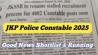 Good News 😊 JKP Police Constable 4002 Vacancy ll Shortlist & Running Date ll Big Update