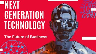 The Future of Business: The Place of Artificial Intelligence Robots in Next Generation Technology