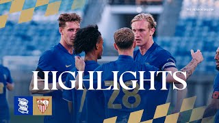 Pre-Season Highlights | Birmingham City 3-1 Sevilla | Blues rampant against La Liga opposition 🔥