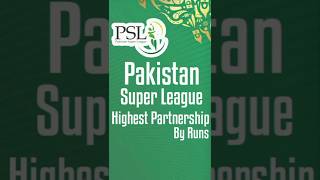 PSL (2016-2021) Highest Partnership By Runs #psl2022 #shorts #shortsyoutube #pakistansuperleague
