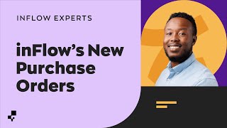 Presenting inFlow’s New Purchase Orders 🪄 | Ask the inFlow Experts