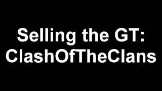 Selling the GT ClashOfTheClans + i quit