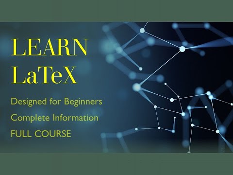 LaTex Tutorial for Beginners Full Course