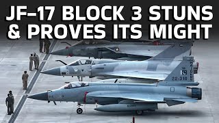 PAF JF-17 Block 3 Stuns & Proves its Might during Multinational Air Combat Exercise