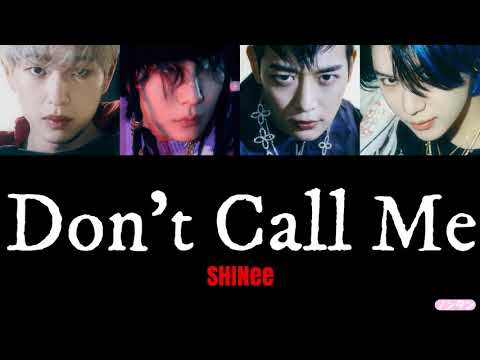 【 カナルビ / 日本語字幕 / 歌詞 】Don't Call Me - SHINee (샤이니)