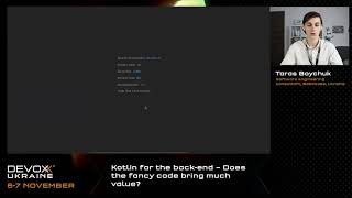 Devoxx Ukraine 2020. Kotlin for the back-end – Does the fancy code bring much value? Taras Boychuk