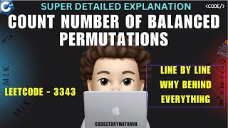 Count Number of Balanced Permutations | Super Detailed Explanation | Leetcode 3343 |codestorywithMIK