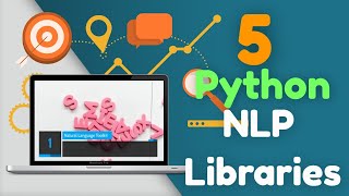 5 Python NLP Libraries