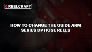 How to Change the Guide Arm - Reelcraft Series DP Hose Reels