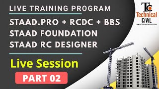 STAAD.Pro + RCDC + BBS + STAAD FOUNDATION + RC DESIGNER | Live Training Program | PART-02