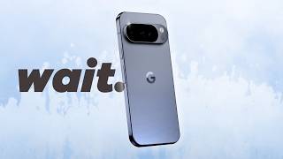 You should wait for the Pixel 10, here's why