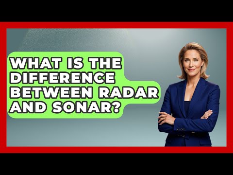 What Is The Difference Between Radar And Sonar? - Tactical Warfare Experts