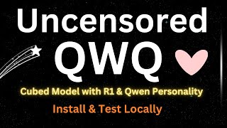 Uncensored QWQ - Cubed Model with Qwen, R1 - Install Locally