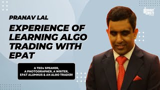 QuantInsti EPAT review | Pranav Lal’s success story | Experience of learning Algo Trading with EPAT
