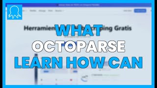 What is OCTOPARSE? Learn how it can change your WEB AUTOMATION