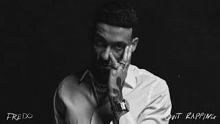 Fredo - Quit Rapping
