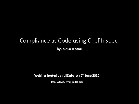 Compliance as Code using Chef Inspec by Joshua | null Dubai | 06 June 2020