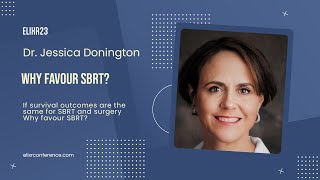 Jessica Donington MD - If survival outcomes are the same for SBRT and surgery Why favour SBRT?