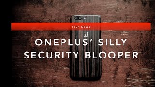 OnePlus’ latest silly security blooper