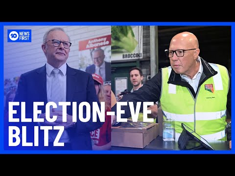 Anthony Albanese And Peter Dutton’s Campaign Blitz On Election-Eve | 10 News First