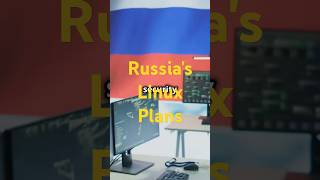 Russia's Linux Plans to Change the World