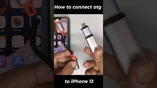 How to connect otg to iphone 13