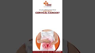 What are the Symptoms of Cervical Cancer? | CKS HOSPITALS