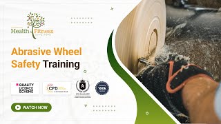 From Basics to Safety: The Ultimate Abrasive Wheels Training