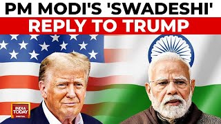Modi's 'Swadeshi' Push Amid US Tariff War; Delhi Clarifies Stand On Russian Oil | India Today