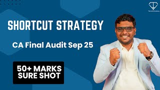 Shortcut strategy CA Final Audit Sep 25| 50+ Marks sure shot