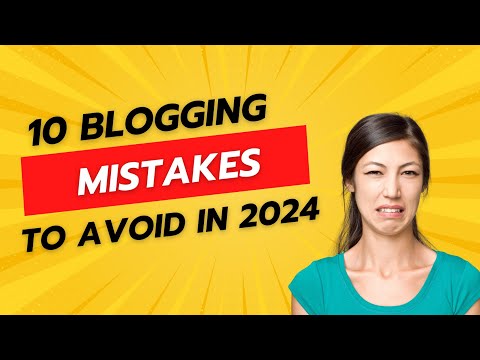 10 Blogging Mistakes to Avoid in 2024 (Learn from the Experts!)