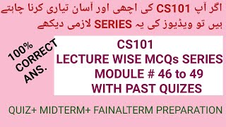 CS101 MODULE 46 TO 49 |CS101 MIDTERM Preparation| CS101 Quiz 1 2022