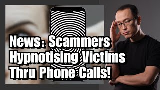 Confirmed! Scammers Can Hypnotise You Over Phone Calls!