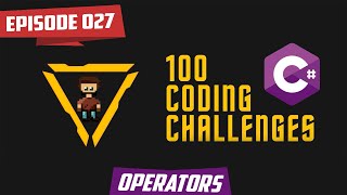 C# | Episode 27 - Validation | Operators | 100 Coding Challenges for beginners