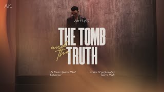 Outside Looking In | Part 6: The Tomb and the Truth