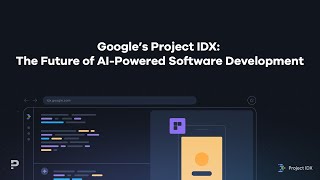 [TechBites] Project IDX - Would Google’s AI-powered IDE Replace VSCode?