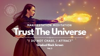 Trust The Universe, Manifestation Meditation, I Do Not Chase - I Attract! 🧲✨