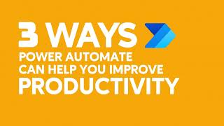 3 key ways Microsoft Power Automate improve productivity for your business
