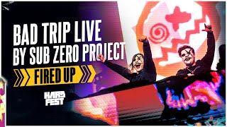 Bad Trip LIVE by Sub Zero Project Fired Up | HARDFEST 2024