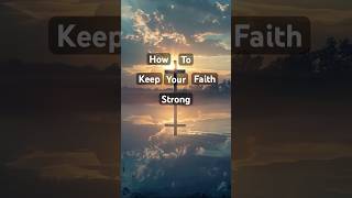 How to keep your faith strong #jesus #god #strong #faith #staystrong #godsstrength #motivation