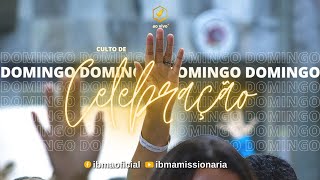Culto de Celebração - 18.07 - 9:00h