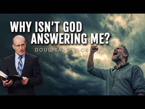 Unanswered Prayers | Doug Batchelor