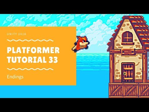 Unity 2018 - Platformer Tutorial 33: Endings