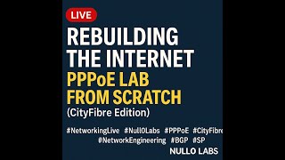 Rebuilding the Internet: PPPoE Lab Simulating CityFibre Edition