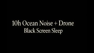 10 Hours Deep Ocean Noise + Sleep Drone – Black Screen Relaxation