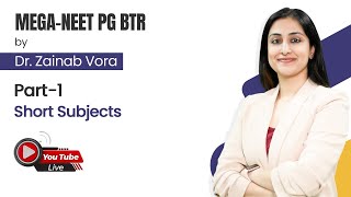 Mega-NEET PG BTR: Part 1-Short Subjects by Dr. Zainab Vora | Cerebellum Academy