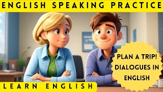 English Speaking Practice ✅ | Planning a Trip ✅ | English Conversation for Beginner ✅ | Dialogues