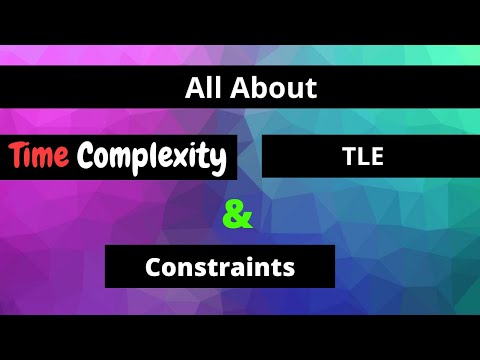 All About Time Complexity, TLE and Constraints
