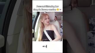 Rosé listening her song in Korean version 🤭🇰🇷 #bprosé #rosé