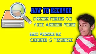 How To Recover deleted Photos || On Your Android        |by| Chauhan G Technical
